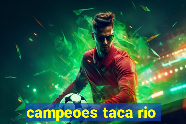 campeoes taca rio